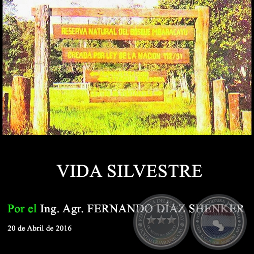VIDA SILVESTRE - Ing. Agr. FERNANDO DAZ SHENKER - 20 de Abril de 2016